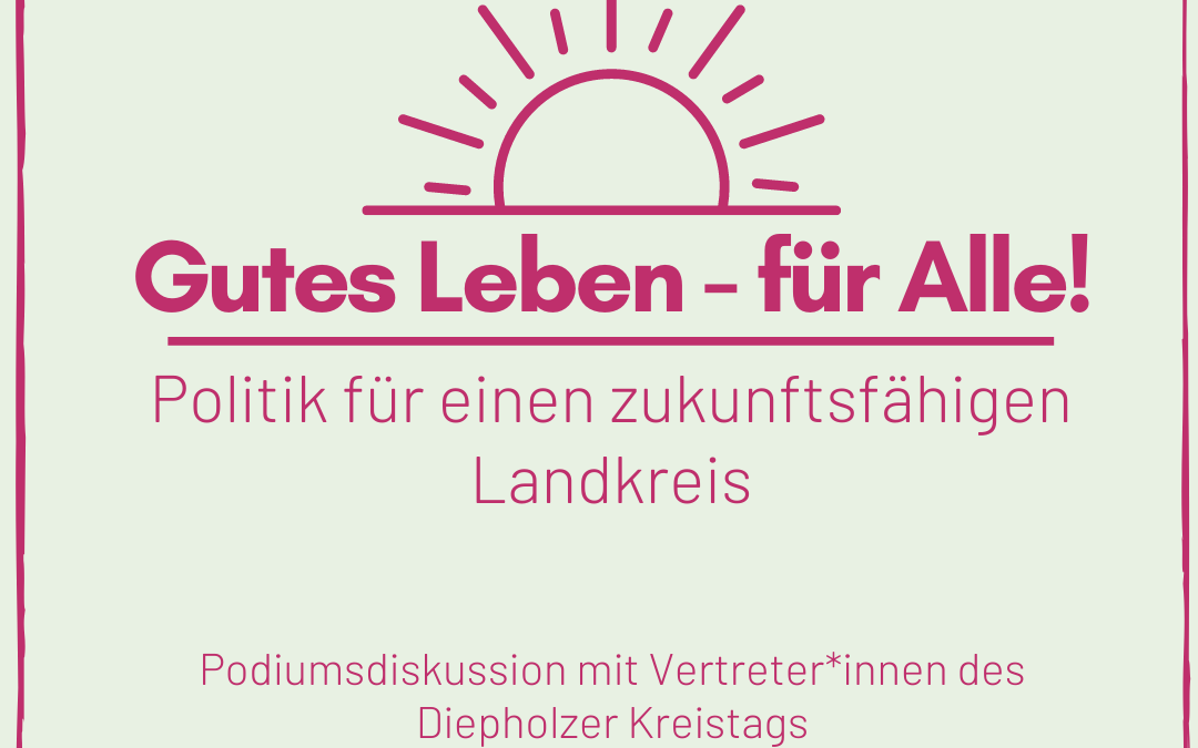 Gutes Leben  – für Alle! Politik für einen zukunftsfähigen Landkreis | Podiumsdiskussion | Twistringen