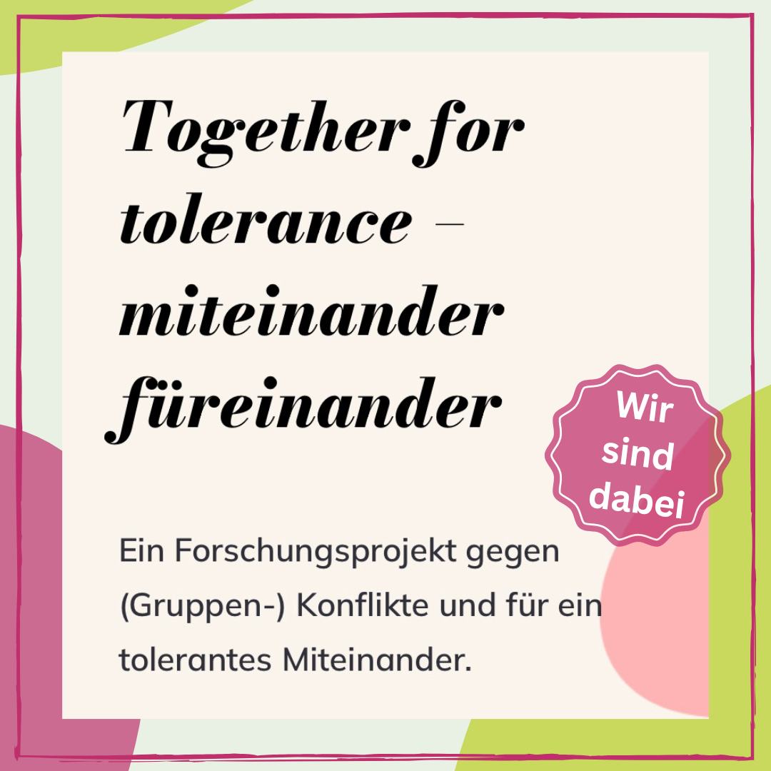 Forschungsprojektvorstellung “Together for Tolerance – Miteinander füreinander”