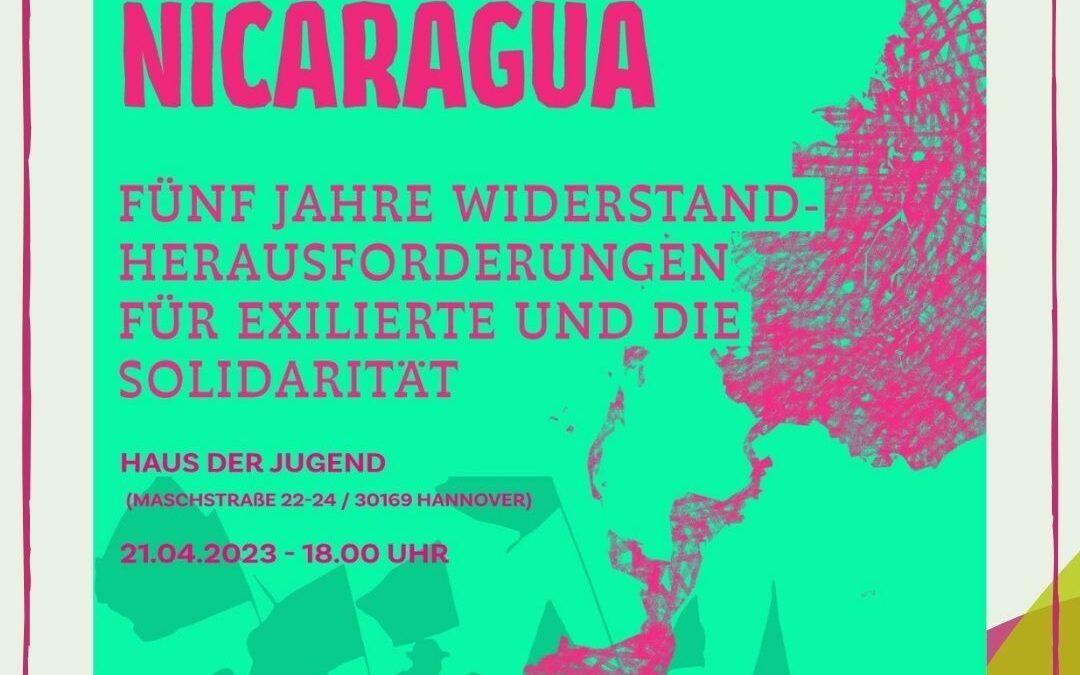 Einladung: NICARAGUA – 5 Jahre Widerstand – 21.04.2023 – 18Uhr – Hannover