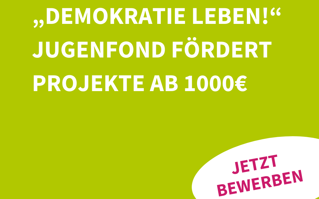 Projektförderung „Demokratie leben!“: JETZT BEWERBEN