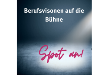 Spot an! Berufsvisionen auf die Bühne