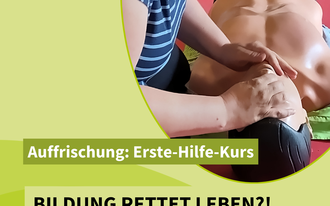 Bildung rettet Leben?!  Ein Blick hinter die Kulissen unserer Erste-Hilfe-Auffrischung.