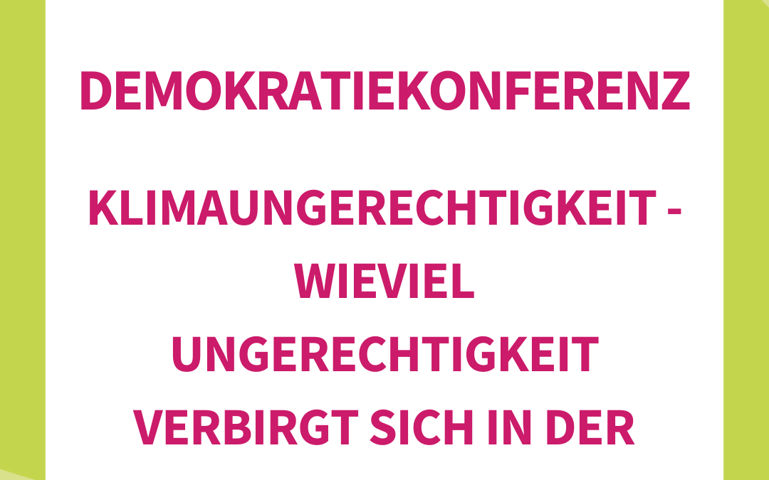 Demokratiekonferenz zum Thema Klimaungerechtigkeit