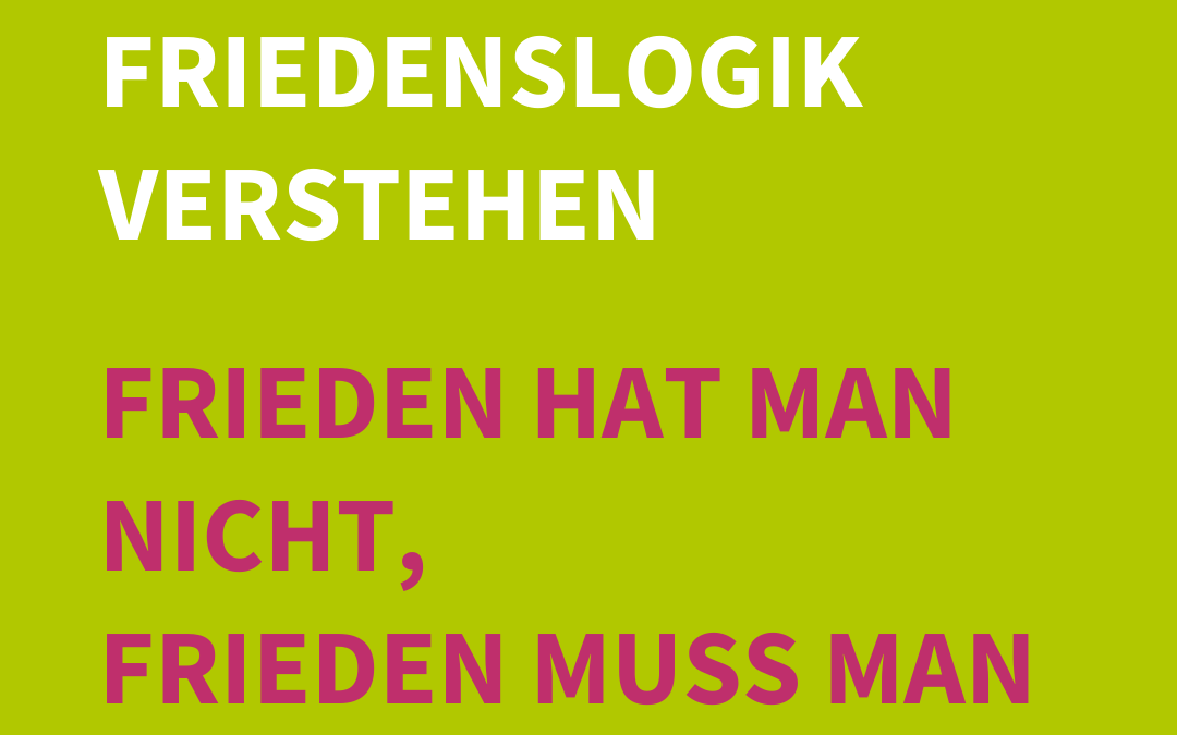 Friedenslogik verstehen!