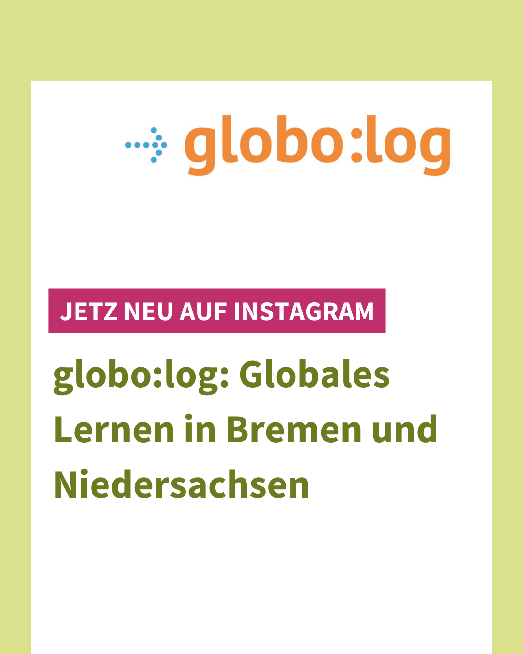 Engagiert für Globales Lernen: Das Netzwerk globo:log in Bremen/Niedersachsen jetzt neu auf Instagram