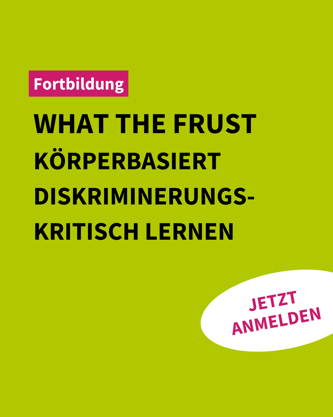 Fortbildung | what the frust | Körperbasiert diskriminerungskritisch Lernen