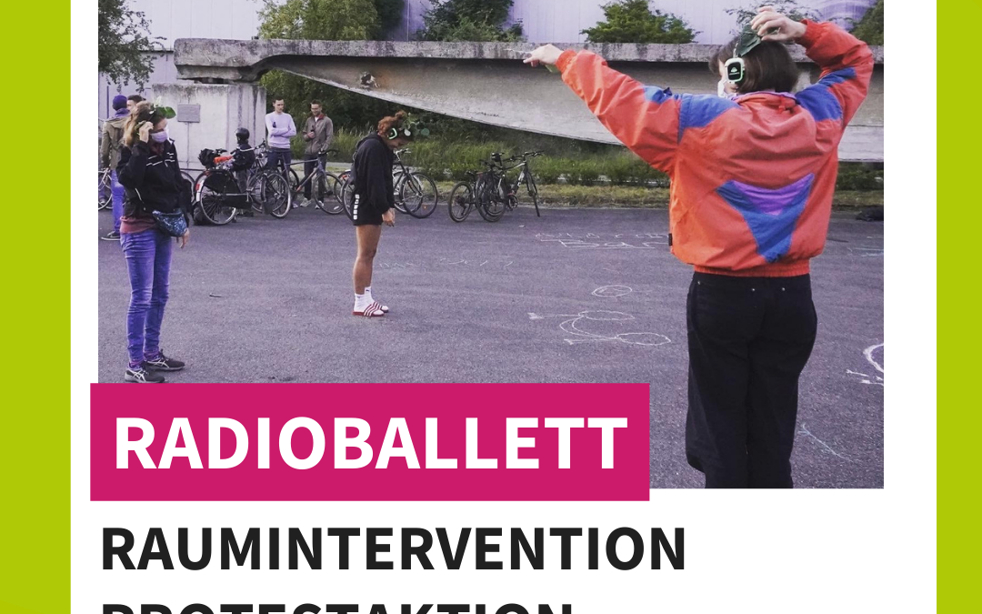 Fortbildung | Radioballett – Raumintervention, Protestaktion, Performance