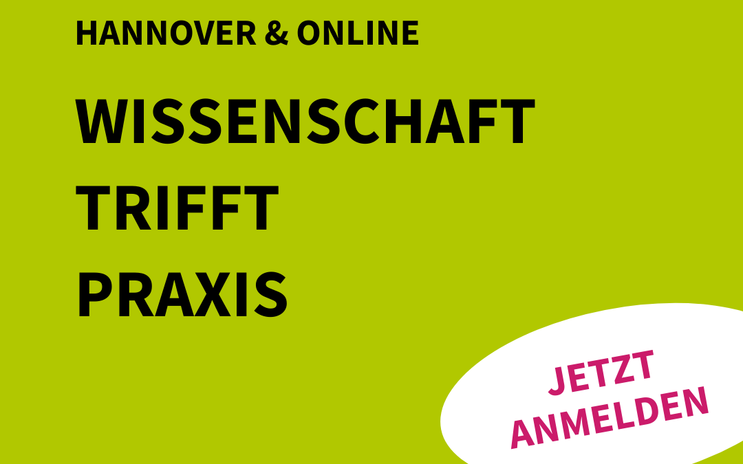 WORKSHOPS | WISSENSCHAFT TRIFFT PRAXIS | HANNOVER & ONLINE