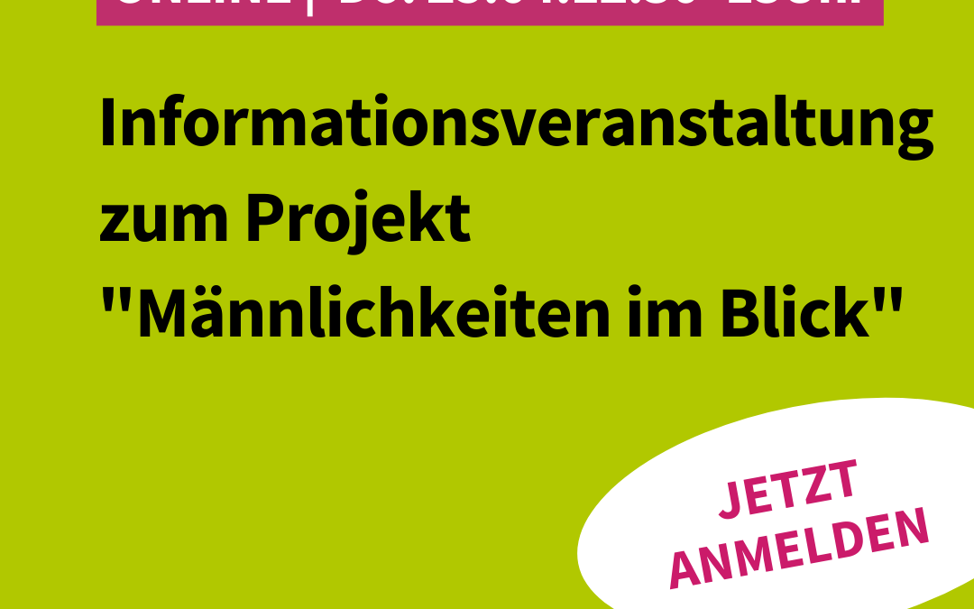 Informationsveranstaltung zum Projekt “Männlichkeiten im Blick”