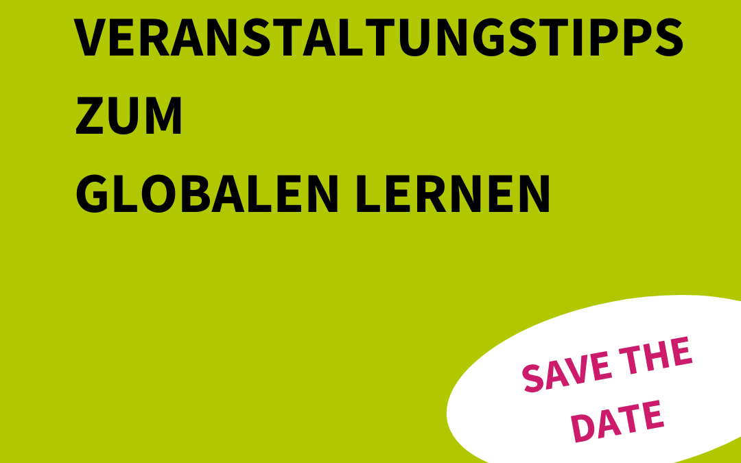Talk & Kino & Fortbildung: Veranstaltungstipps zum Globalen Lernen