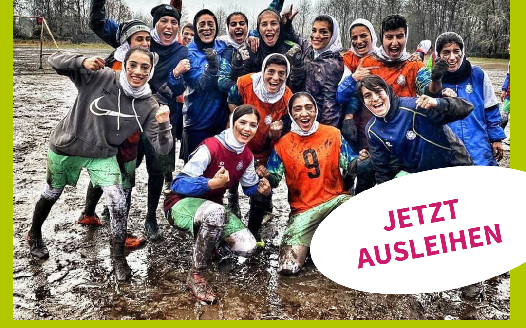 Dokumentation über Frauenfußball im Iran: „Zeit zu kämpfen“ – Mit Filmgespräch buchbar!