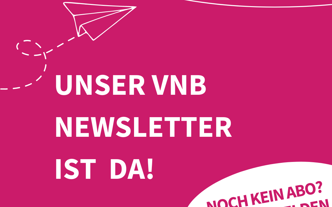 Vielfältig, engagiert, zukunftsorientiert – der neue VNB-Newsletter ist da!