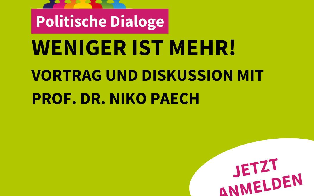 Weniger ist mehr! Vortrag und Diskussion mit Prof. Dr. Niko Paech