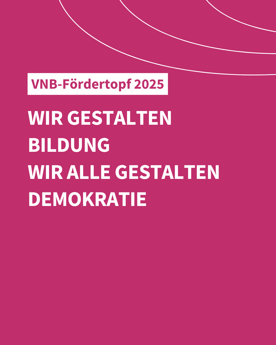 VNB-Fördertopf 2025: Wir gestalten Bildung – Wir alle gestalten Demokratie