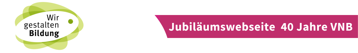 Logo mit hellgrünen Ellipsen und Text 'Wir gestalten Bildung', daneben rosa Banner mit Text 'Jubiläumswebseite 40 Jahre VNB'.