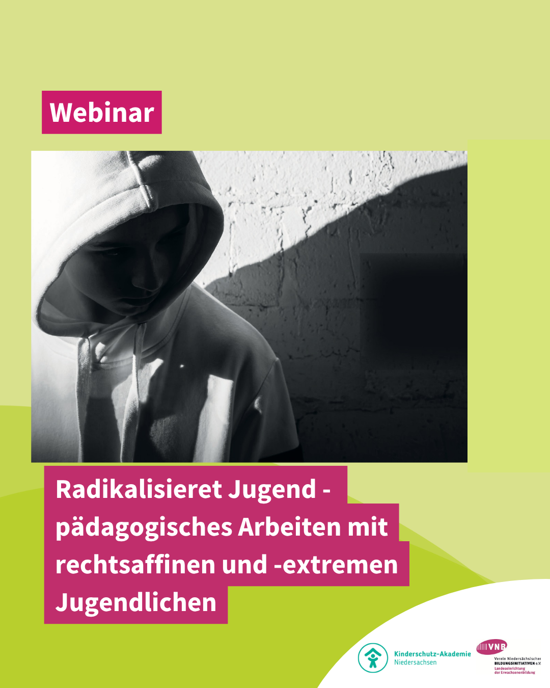Webinar: Radikalisierte Jugend – Pädagogisches Arbeiten mit rechtsaffinen und -extremen Jugendlichen