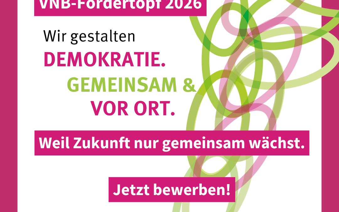 VNB-Fördertopf 2026: Wir gestalten Demokratie. Gemeinsam und vor Ort. 