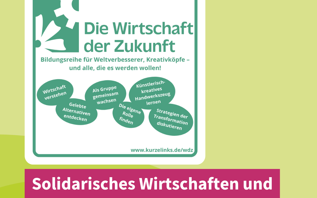 6-monatige Lernreise: Die Wirtschaft der Zukunft. Solidarisches Wirtschaften und Kreativen Aktivismus lernen.