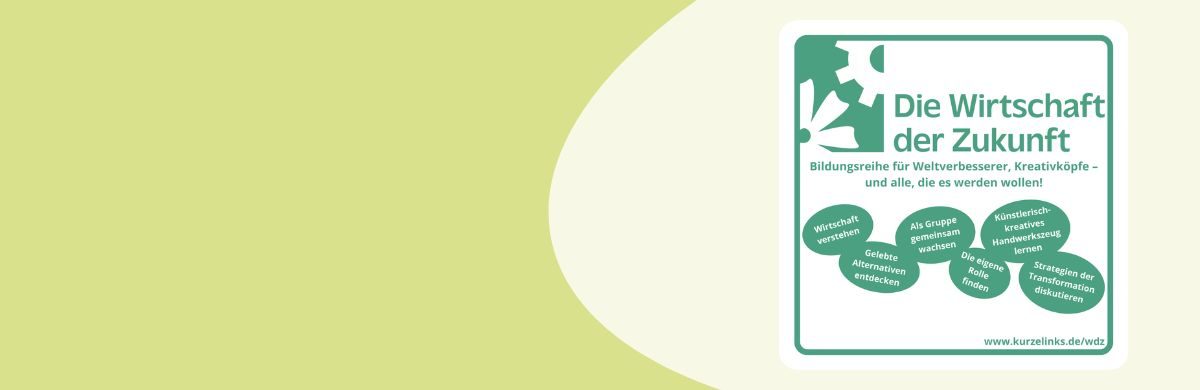 Infografik mit dem Titel 'Die Wirtschaft der Zukunft' und mehreren grünen Sprechblasen mit Stichpunkten zu solidarischem Wirtschaften und kreativem Aktivismus. Dies ist ein Textkachelposting, alle Infos im Begleittext.