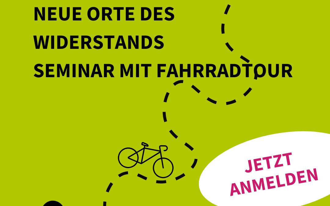 Neue Orte des Widerstands – Seminar mit Fahrradtour