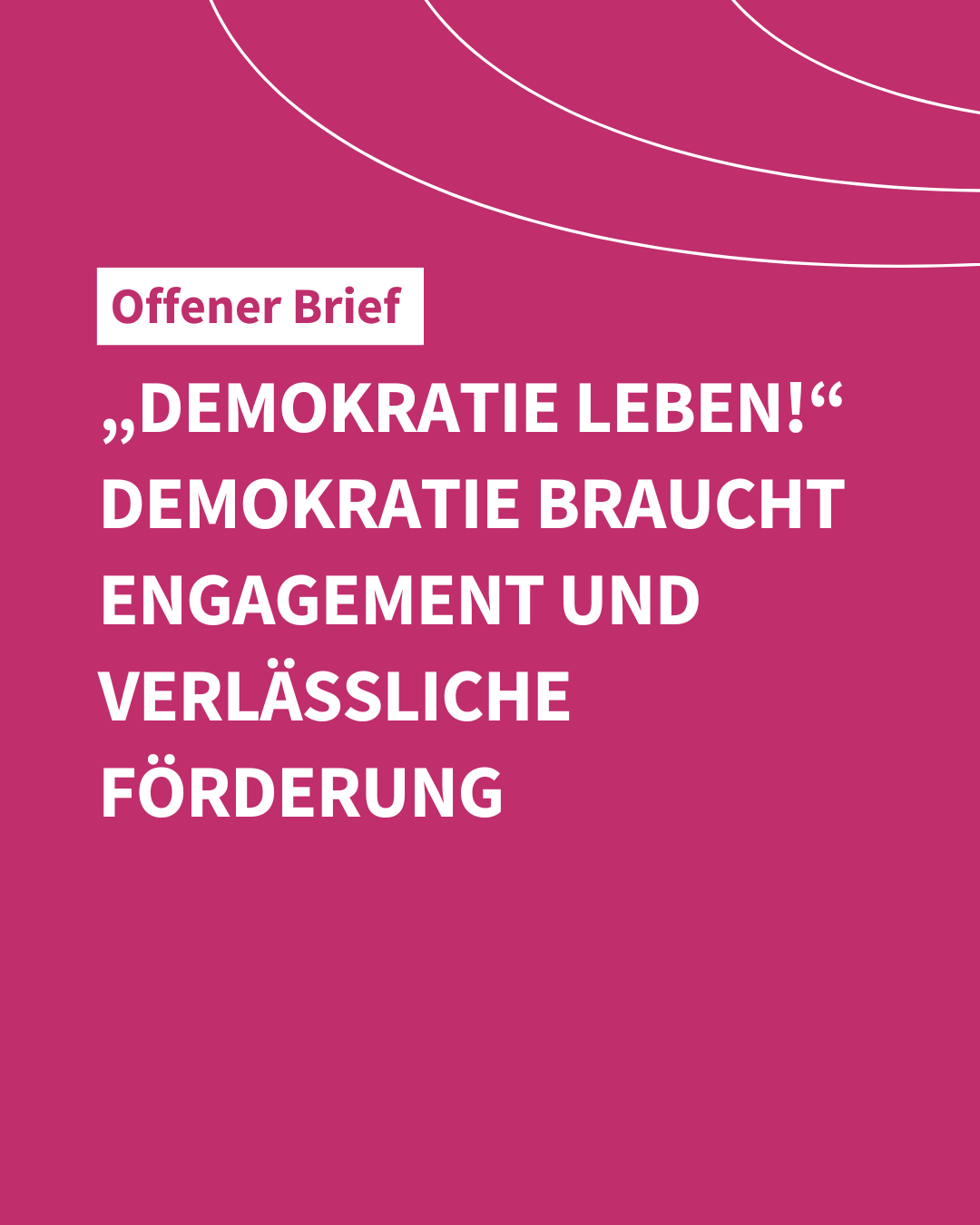 Einordnung & Offener Brief „Demokratie leben!“ | Demokratie braucht Engagement und verlässliche Förderung