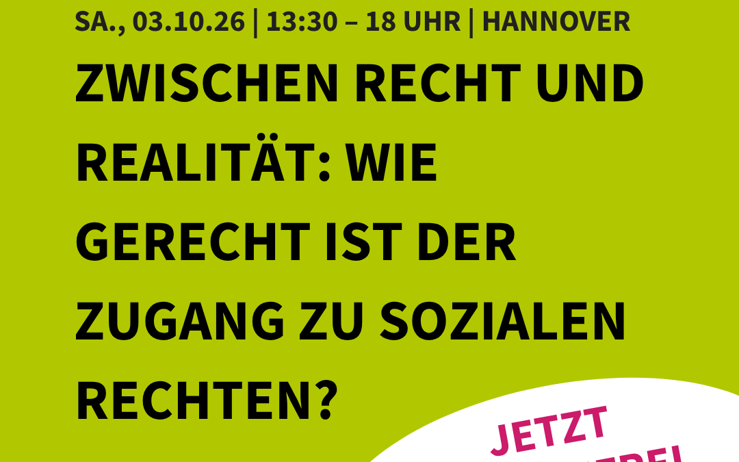 Podiumsdiskussion und Workshop Zwischen Recht und Realität: Wie gerecht ist der Zugang zu sozialen Rechten? | 3. Oktober 2026 in Hannover