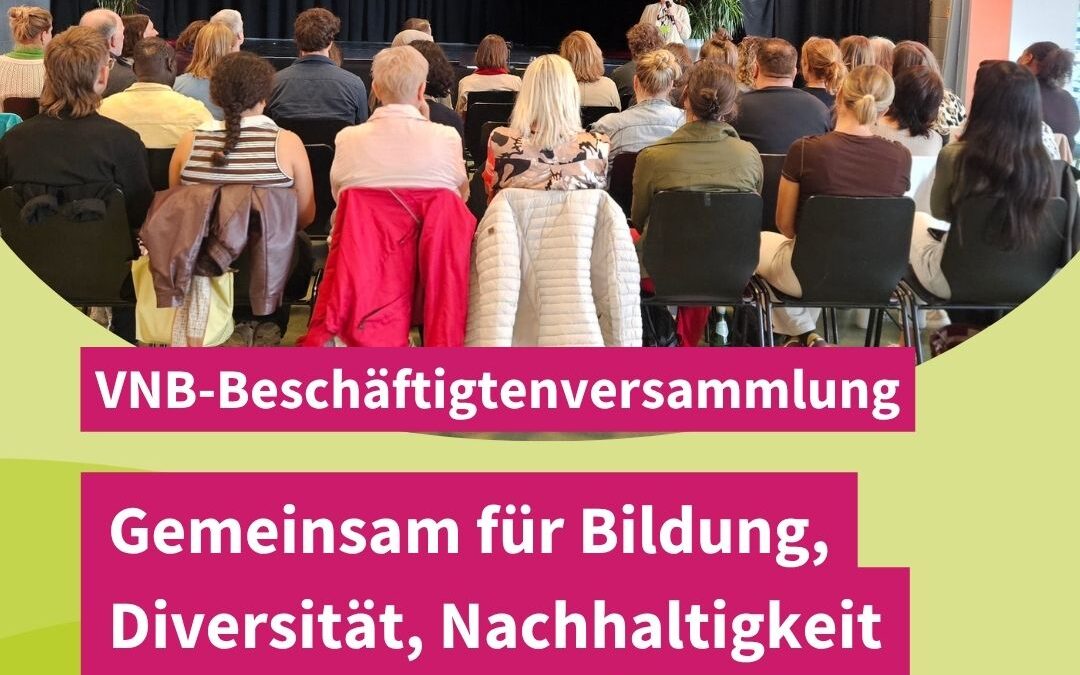 VNB-Beschäftigtenversammlung: Gemeinsam für Bildung, Diversität, Nachhaltigkeit und Demokratie