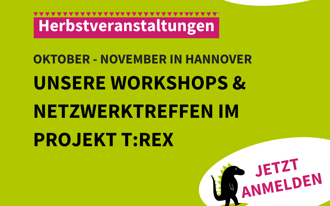 T:REX_Transformative Jugendbildung gegen Rechtsextremismus: Herbst-Veranstaltungen jetzt anmelden!