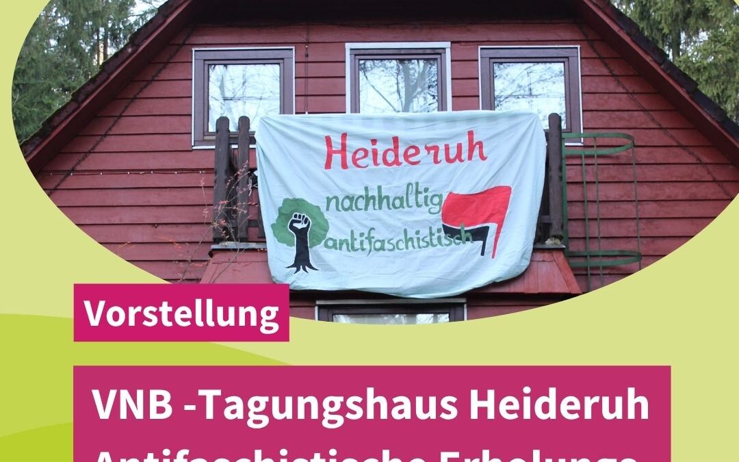 Tagungshaus mit Haltung: Heideruh | Antifaschistische Erholungs- und Begegnungsstätte im Grünen 
