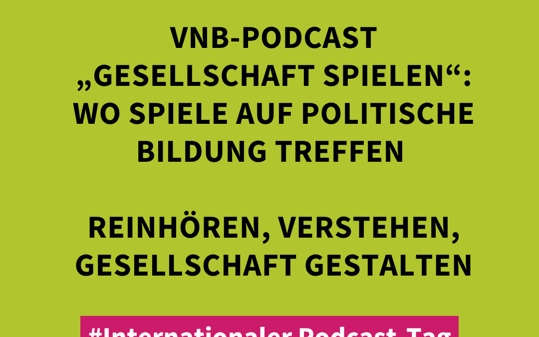 30.09.2026 Internationaler Podcast-Tag | VNB-Podcast „Gesellschaft spielen“: Wo Spiele auf politische Bildung treffen