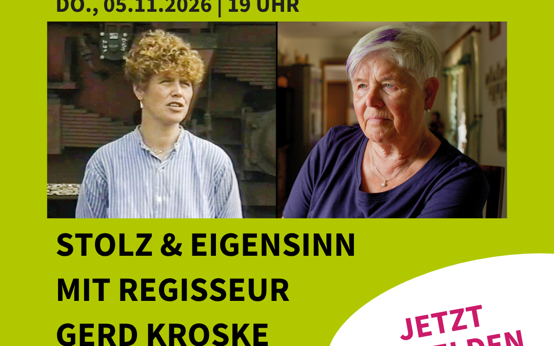 Stolz & Eigensinn | Filmvorführung mit Regisseur Gerd Kroske in Oldenburg